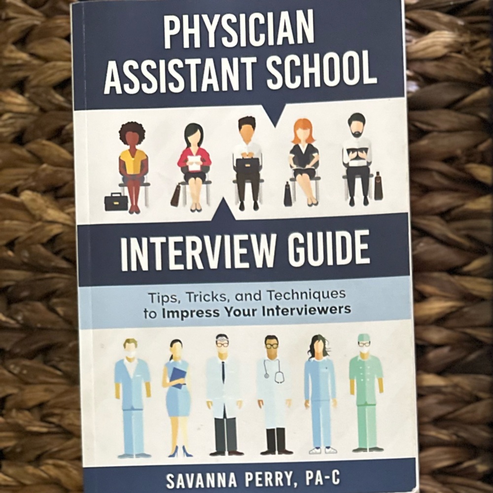 Physician Assistant Interview Guide by Savanna Perry